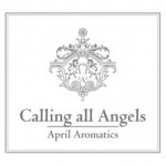 calling all angels april aromatics