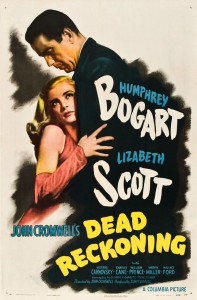 Dead Reckoning movie poster. Lizabeth Scott, the queen of film noir with Bogey.