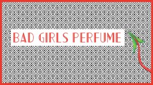Bad Girls Perfume cover