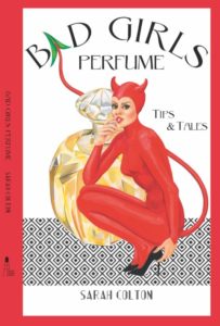 Bad Girls Perfumes Tips and Tales