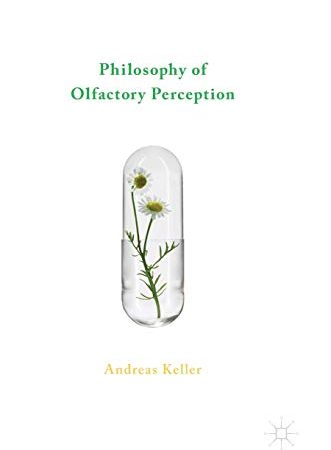 Philosophy of Olfactory Perception by Andreas Keller