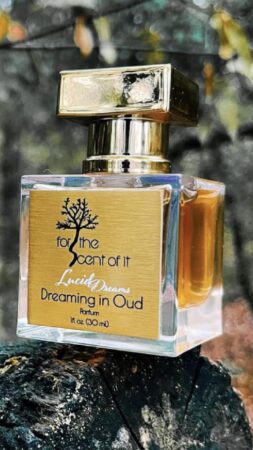  For the Scent of It Dreaming in Oud