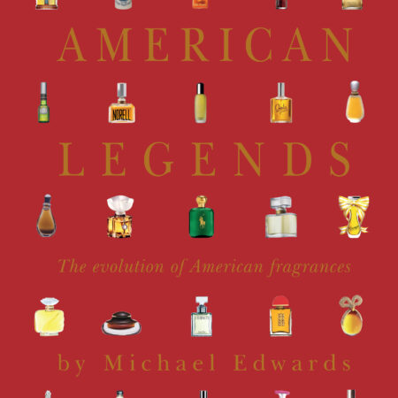 American Legends The Evolution of American Fragrances by Michael Edwards