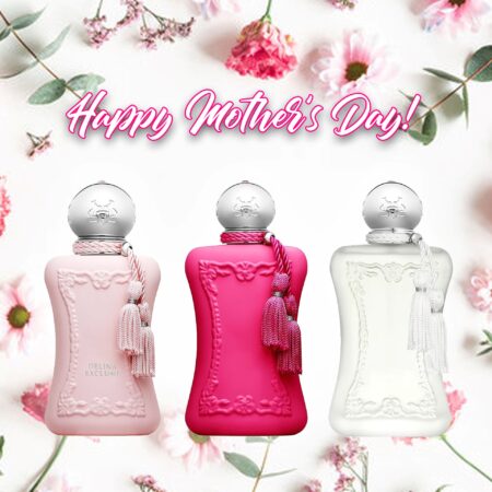 Parfums de Marly Delina Exclusif, Oriana and Valaya are great for Mother's day