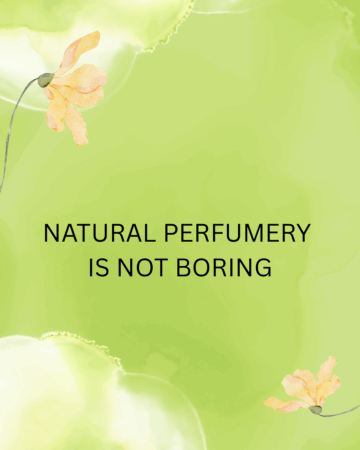 Natural Perfume is not Boring