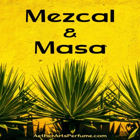 Aether Art Perfume Mezcal & Masa